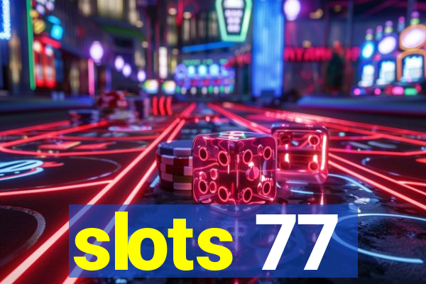 slots 77